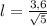 l=\frac{3,6}{\sqrt5}