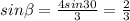 sin\beta=\frac{4sin30}{3}=\frac{2}{3}