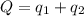 Q=q_1+q_2