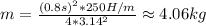 m=\frac{(0.8s)^2*250H/m}{4*3.14^2} \approx4.06kg