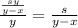 \frac{\frac{sy}{y-x}}{y}=\frac{s}{y-x}