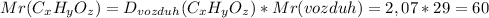 Mr(C_xH_yO_z)=D_{vozduh}(C_xH_yO_z)*Mr(vozduh)=2,07*29=60