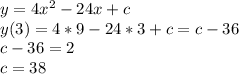 y=4x^2-24x+c \\ y(3)=4*9-24*3+c=c-36 \\ c-36=2 \\ c=38