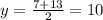 y=\frac{7+13}{2} =10