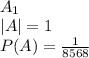 \\A_1\\ |A|=1\\ P(A)=\frac{1}{8568}