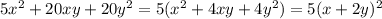 5x^2+20xy+20y^2=5(x^2+4xy+4y^2)=5(x+2y)^2