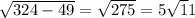 \sqrt{324-49}=\sqrt{275}=5\sqrt11