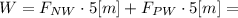 W = F_{NW} \cdot 5[m] + F_{PW} \cdot 5[m] =