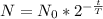 N=N_0*2^{-\frac{t}{T}}