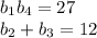 b_1b_4=27 \\\ b_2+b_3=12