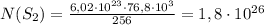 N(S_{2})=\frac{6,02\cdot10^{23}\cdot76,8\cdot10^{3}}{256}=1,8\cdot10^{26}