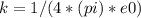 k=1/(4*(pi)*e0)