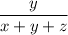 \dfrac{y}{x+y+z}