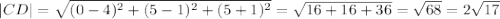 |CD|=\sqrt{(0-4)^2+(5-1)^2+(5+1)^2}=\sqrt{16+16+36}=\sqrt{68}=2\sqrt{17}