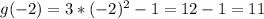 g(-2)=3*(-2)^{2}-1=12-1=11