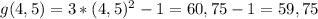 g(4,5)=3*(4,5)^{2}-1=60,75-1=59,75