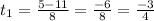 t_{1}= \frac{5-11}{8} = \frac{-6}{8}= \frac{-3}{4}