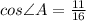 cos \angle A = \frac{11}{16}