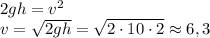 2gh=v^2\\v=\sqrt{2gh}=\sqrt{2\cdot 10\cdot 2}\approx 6,3