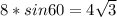 8*sin60=4\sqrt{3}