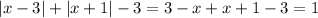 |x-3| + |x+1|-3=3-x+x+1-3=1