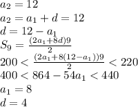 a_{2}=12\\&#10;a_{2}=a_{1}+d=12\\&#10;d=12-a_{1}\\&#10;S_{9}=\frac{(2a_{1}+8d)9}{2}\\&#10;200