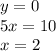 y=0\\5x=10\\x=2