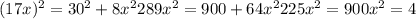 (17x)^{2} =30 ^{2} +8 x^{2} 289 x^{2} =900+64 x^{2} 225 x^{2} =900&#10; x^{2} =4&#10;