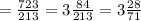 =\frac{723}{213}=3\frac{84}{213}=3\frac{28}{71}