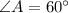 \angle A = 60^{\circ}