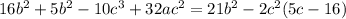 16 b^{2} +5 b^{2} -10 c^{3} +32a c^{2} =21 b^{2} -2c^{2} (5c-16)