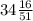 34 \frac{16}{51}