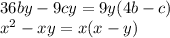 36by-9cy=9y(4b-c)\\&#10;x^2 -xy=x(x-y)