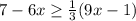 7-6x \geq \frac{1}{3}(9x-1)