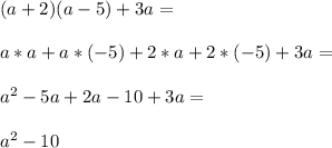 (a+2)(a-5)+3a=\\\\a*a+a*(-5)+2*a+2*(-5)+3a=\\\\a^2-5a+2a-10+3a=\\\\a^2-10