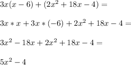 3x(x-6)+(2x^2+18x-4)=\\\\3x*x+3x*(-6)+2x^2+18x-4=\\\\3x^2-18x+2x^2+18x-4=\\\\5x^2-4