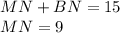 MN+BN=15\\MN=9