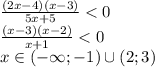 \frac{(2x-4)(x-3)}{5x+5}<0 \\\ &#10; \frac{(x-3)(x-2)}{x+1}<0 \\\ x\in(-\infty; -1) \cup (2; 3)