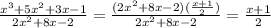 \frac{x^3+5x^2+3x-1}{2x^2+8x-2}=\frac{(2x^2+8x-2)(\frac{x+1}{2})}{2x^2+8x-2}=\frac{x+1}{2} \\&#10;