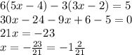 6(5x-4)-3(3x-2)=5\\&#10;30x-24-9x+6-5=0\\&#10;21x=-23\\&#10;x=- \frac{23}{21}=-1 \frac{2}{21}