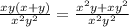 \frac{xy(x+y)}{x^{2} y^{2}}= \frac{ x^{2} y+x y^{2} }{ x^{2} y^{2}}