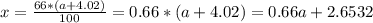 x= \frac{66*(a+4.02)}{100} =0.66*(a+4.02)=0.66a+2.6532