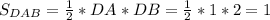 S_{DAB} = \frac{1}{2}*DA * DB = \frac{1}{2}*1*2 = 1