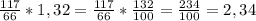 \frac{117}{66} *1,32=\frac{117}{66}* \frac{132}{100}= \frac{234}{100}=2,34