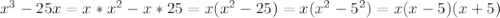 x^3-25x=x*x^2-x*25=x(x^2-25)=x(x^2-5^2)=x(x-5)(x+5)