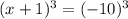 (x+1)^{3}= (-10)^{3}