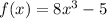 f(x)=8x^3-5