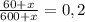 \frac{60+x}{600+x} = 0,2