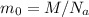 m_{0}= M/N_{a}