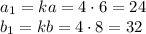 a_1=ka=4\cdot6=24&#10;\\\&#10;b_1=kb=4\cdot8=32